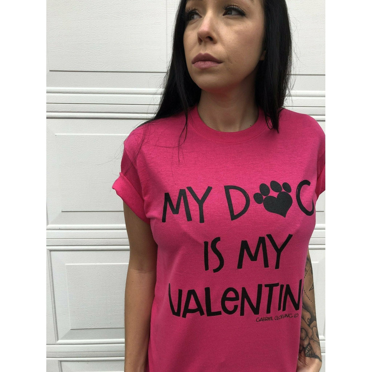 My Dog is my Valentine Tee or sweatshirt