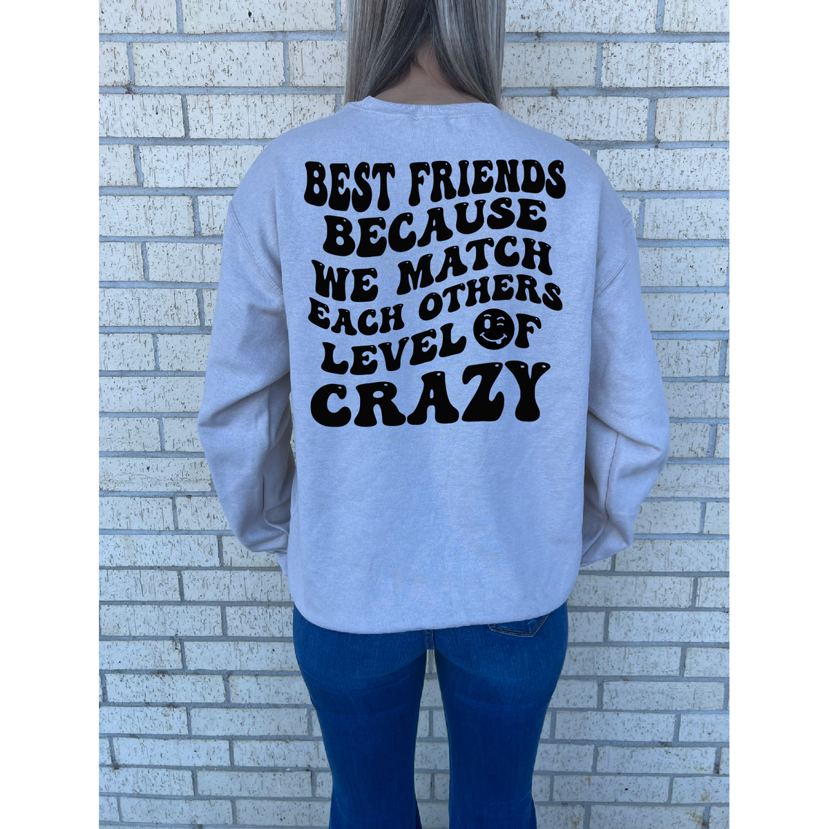 Best friends because we match crazy Tee or Sweatshirt