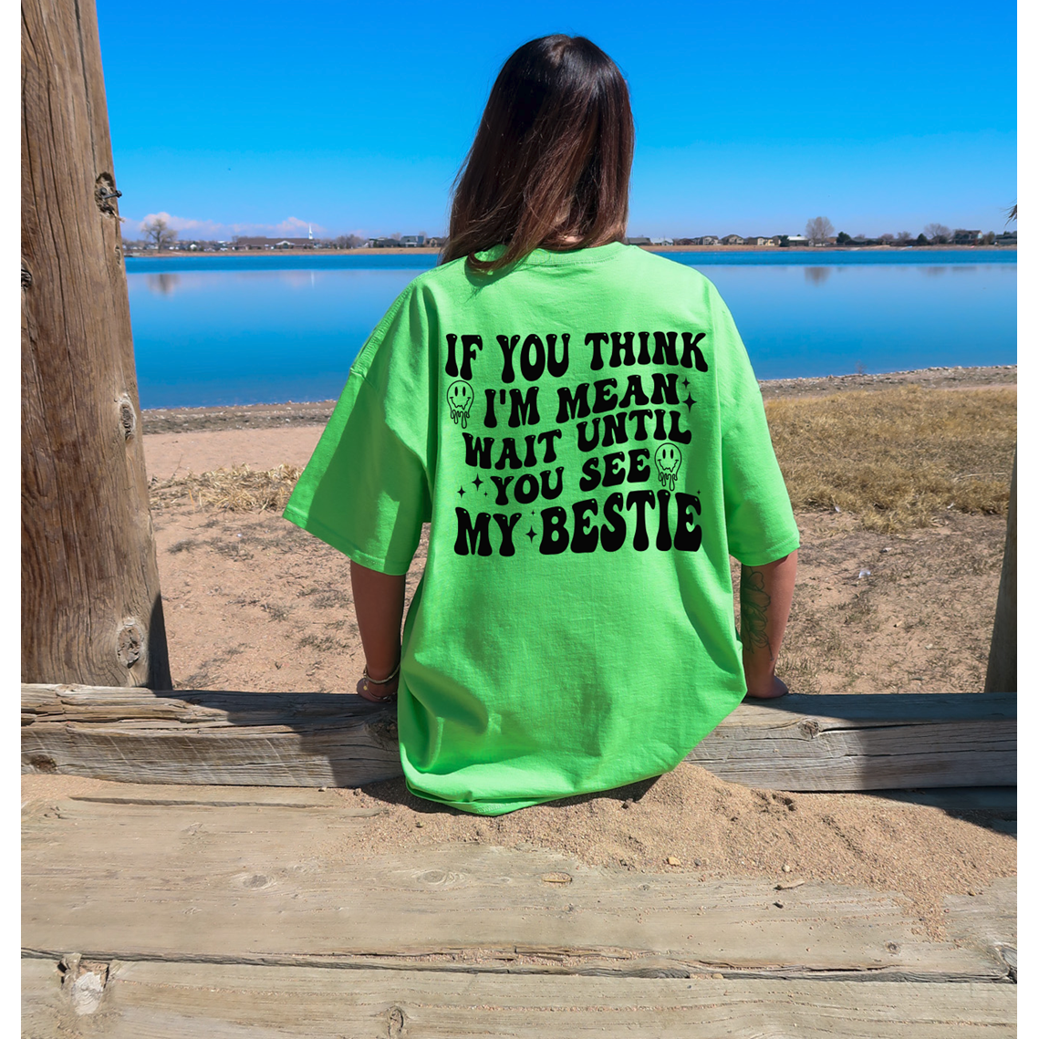 If you think I&#39;m mean you should see my Bestie tee or Sweatshirt