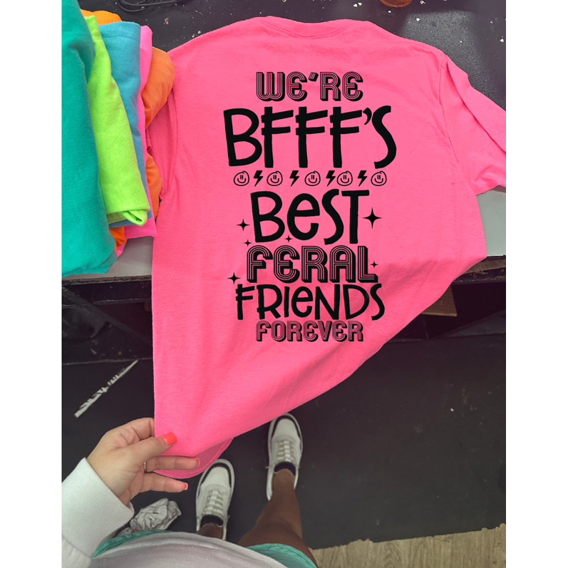 BFFF Best Feral Friends Forever Tee or sweatshirt