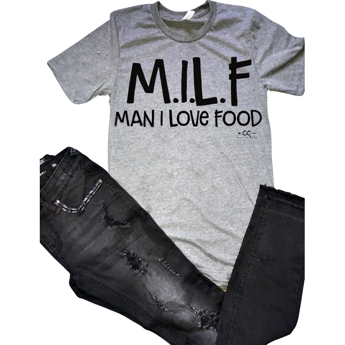 MILF MAN I LOVE FOOD T-shirt - couponlookups