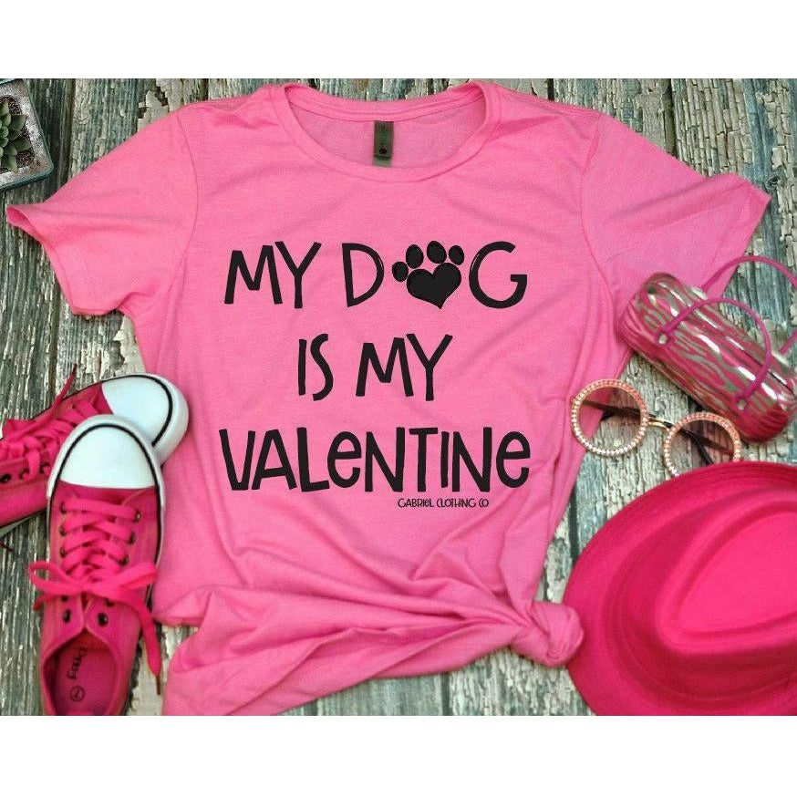 My Dog is my Valentine Tee or sweatshirt