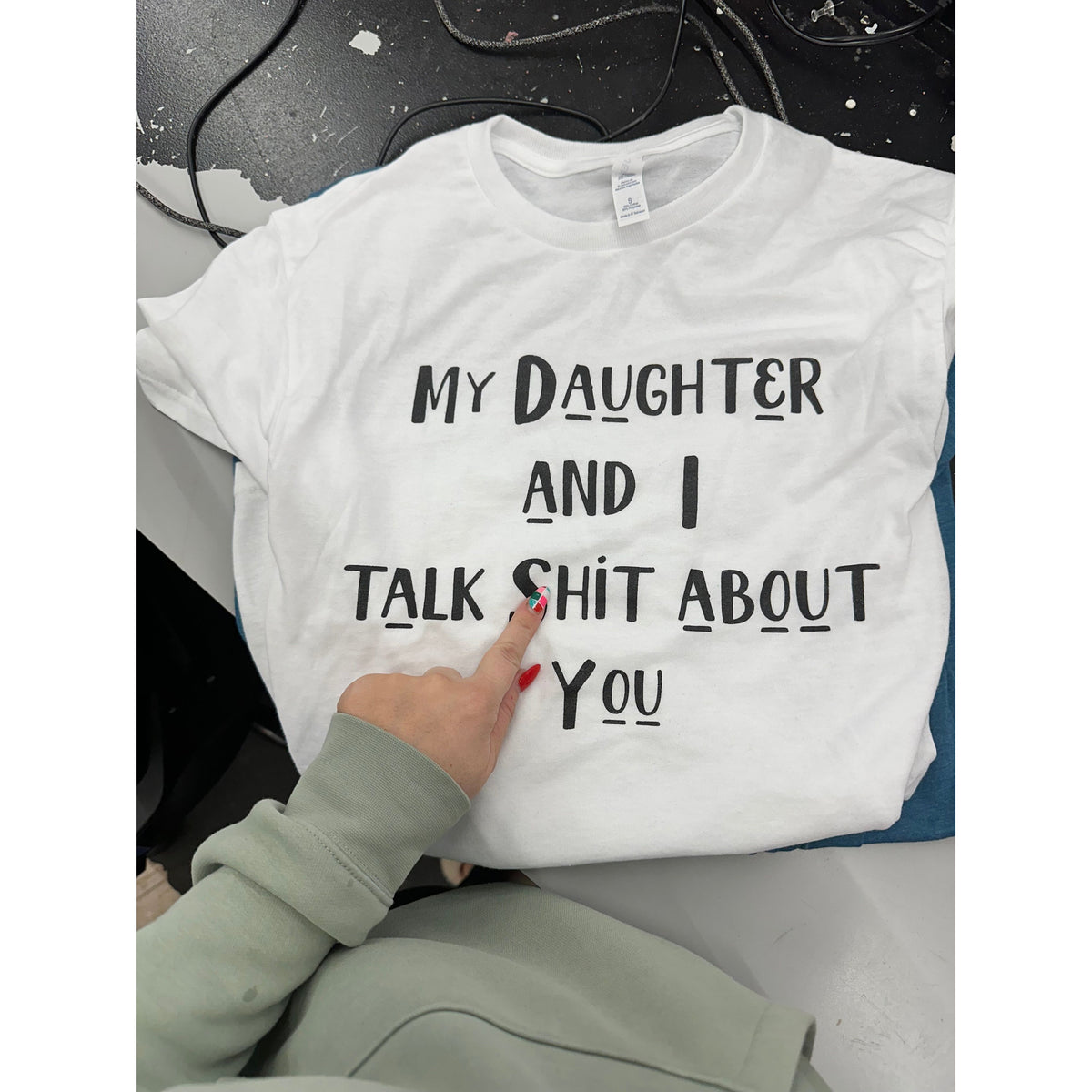 My daughter &amp; I talk shit tee