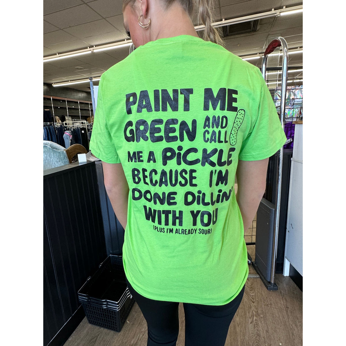 Paint me Green Pickle Tee or sweatshirt