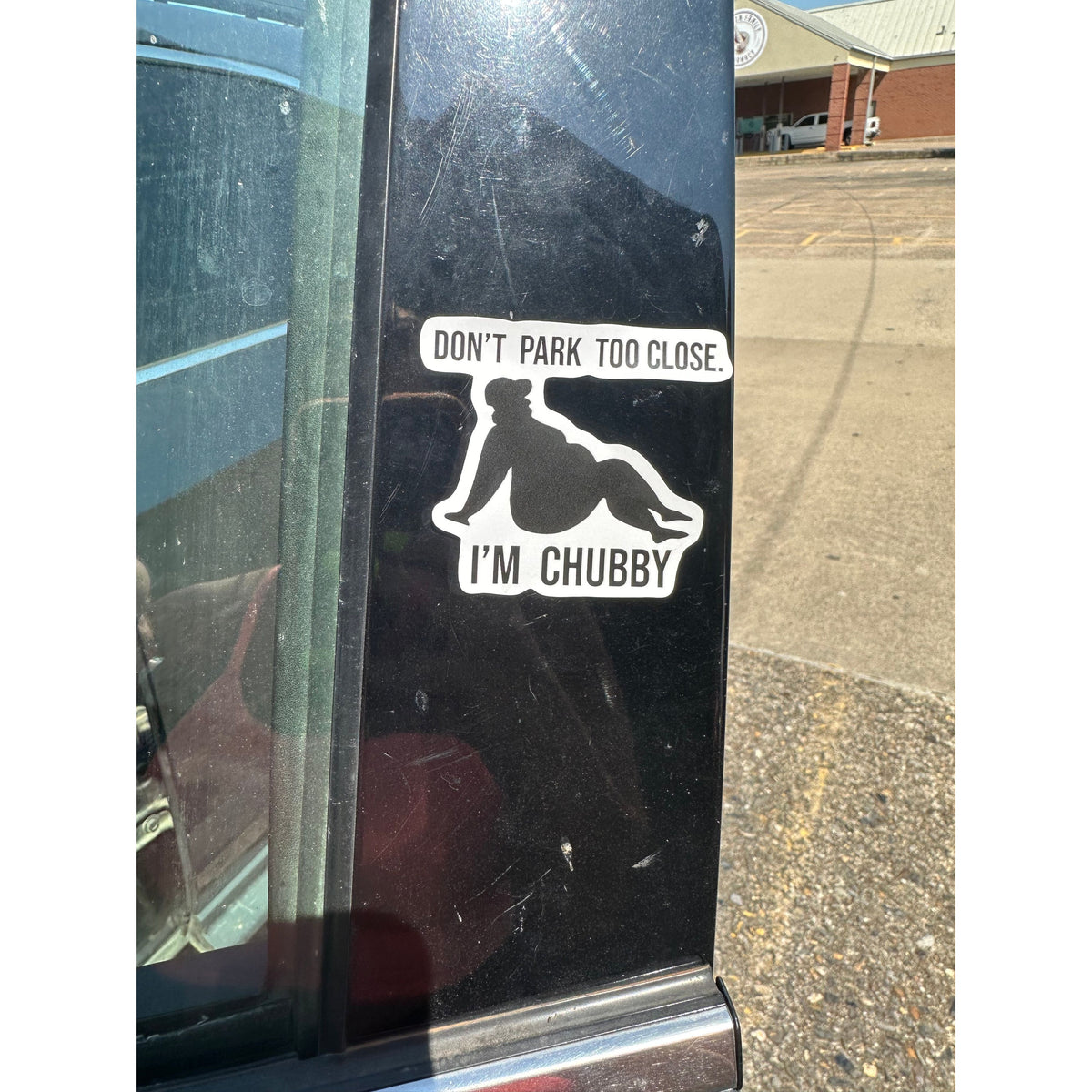 don&#39;t park too close I&#39;m chunky Man Vinyl Car Sticker