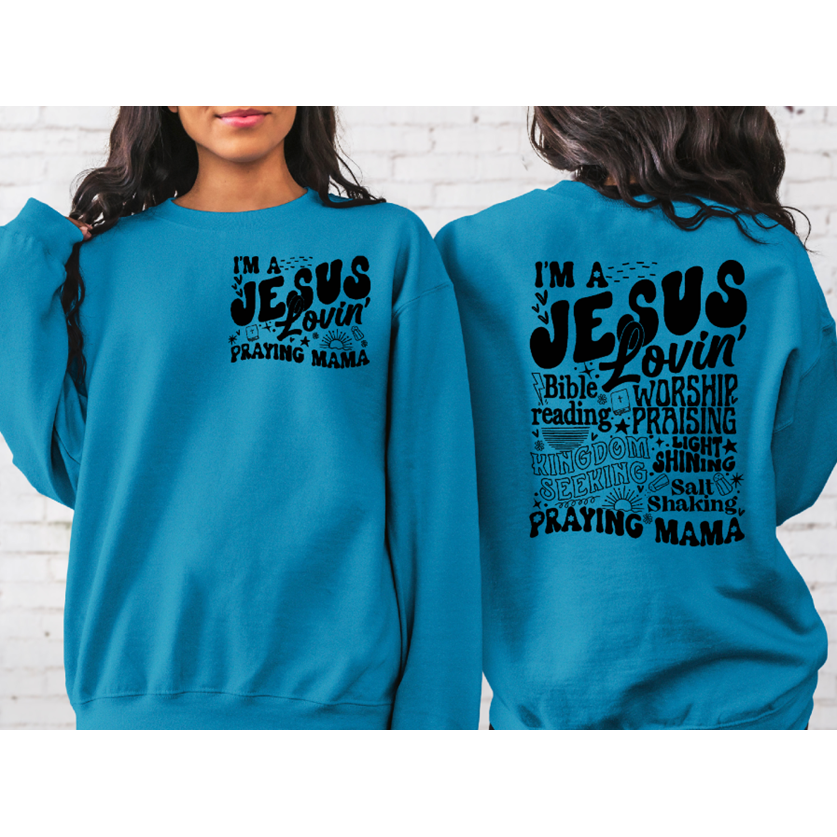 Jesus Loving Praying Mama tee or sweatshirt