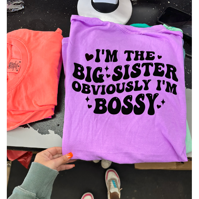 Big sis bossy tee or sweatshirt