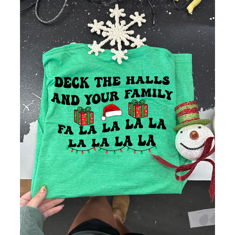 deck the halls AND your FAMILY Christmas Tee or Sweatshirt