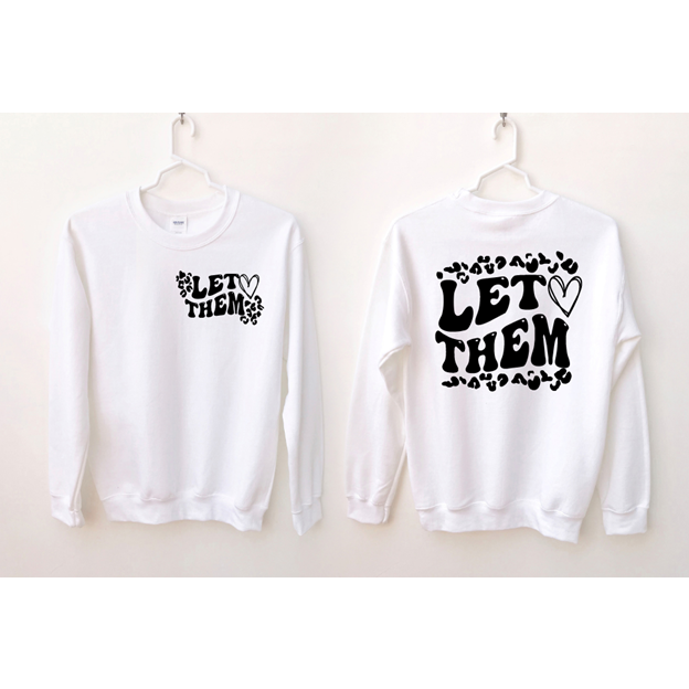 LET THEM tee or Sweatshirt