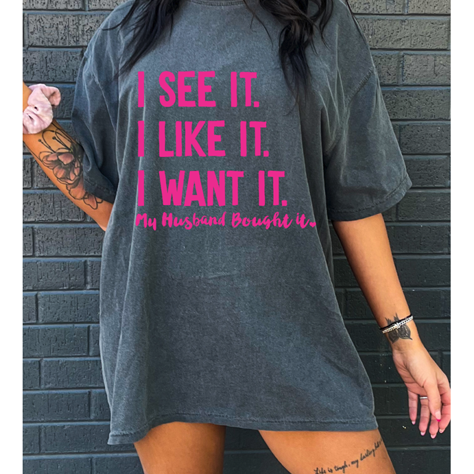 i see it i like it my husband bought it tee or Sweatshirt