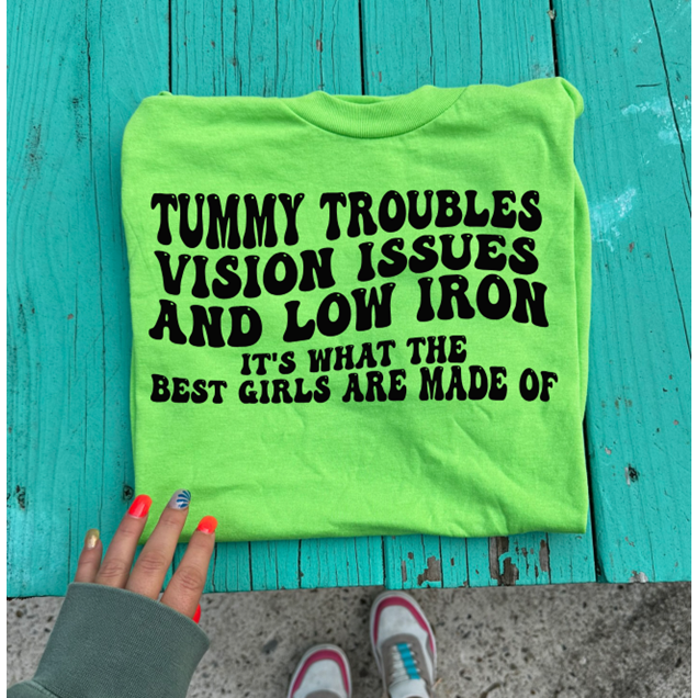 Tummy trouble, vision best girls are made of Tee or Sweatshirt