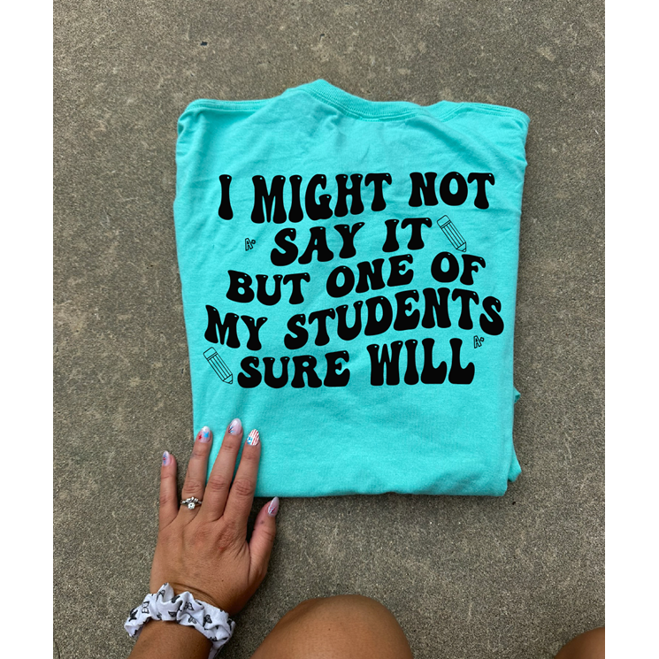 Students will teacher tee or sweatshirt