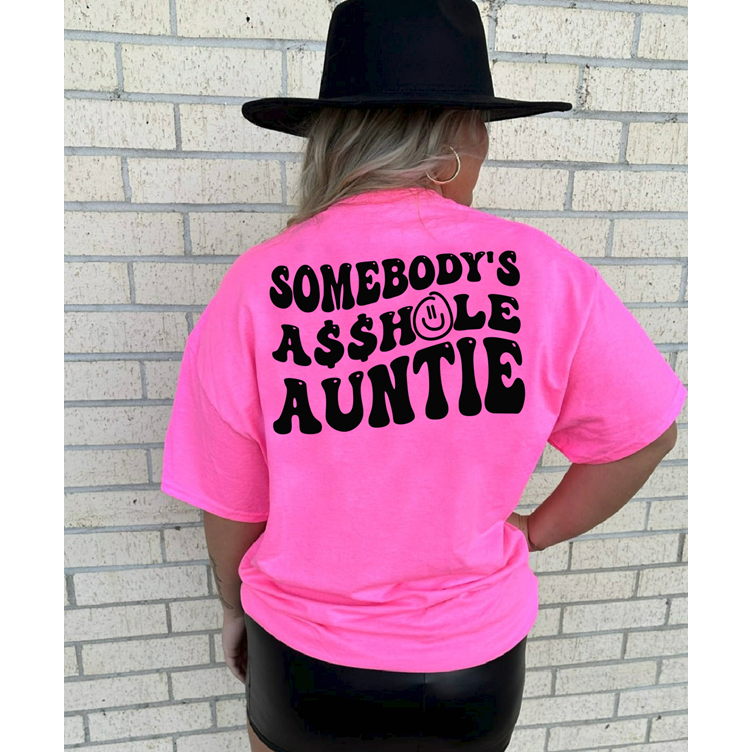 Somebody&#39;s Asshole Auntie tee or sweatshirt