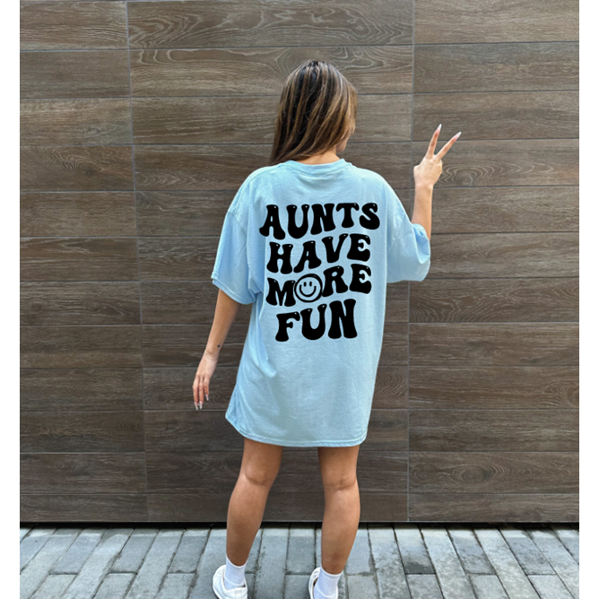 AUNTS Have more Fun Tee