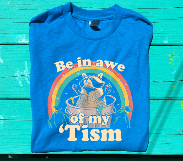 Be the Awe in my Tism Autism  tee or sweatshirt