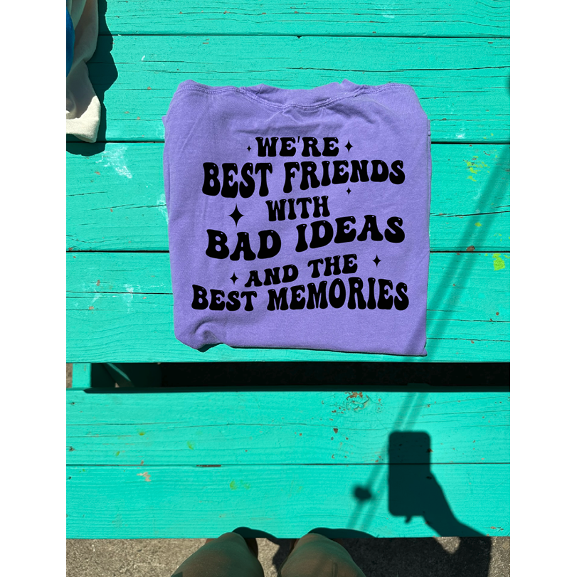 Best Memories Friend Tee or sweatshirt