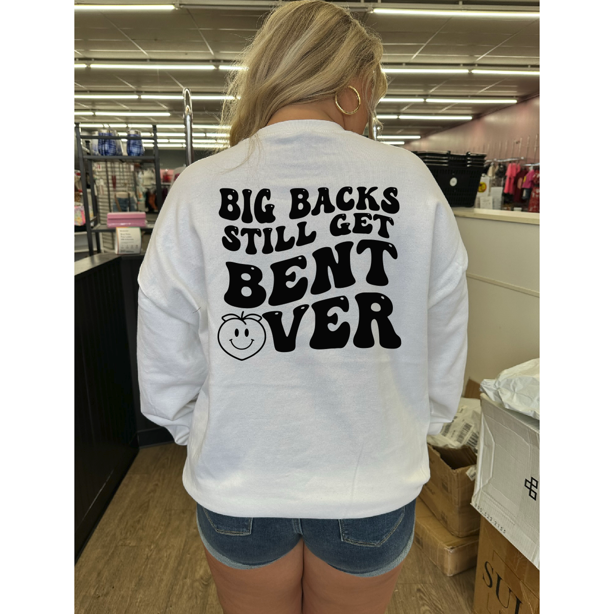 Big backs still get bent over Tee or Sweatshirt