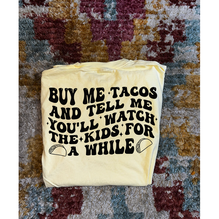 buy me tacos mom tee or sweatshirt