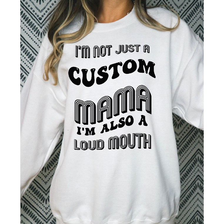 Custom I&#39;m not just a (blank) Mom or Any other name Tee or sweatshirt