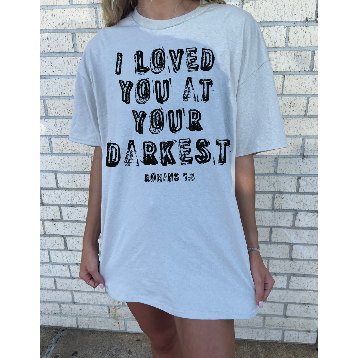 I loved you at Your Darkest Christian tee or sweatshirt
