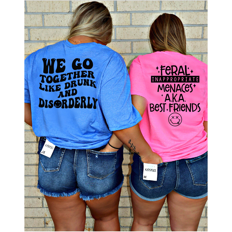 we go together like drunk and disorderly Tee or sweatshirt