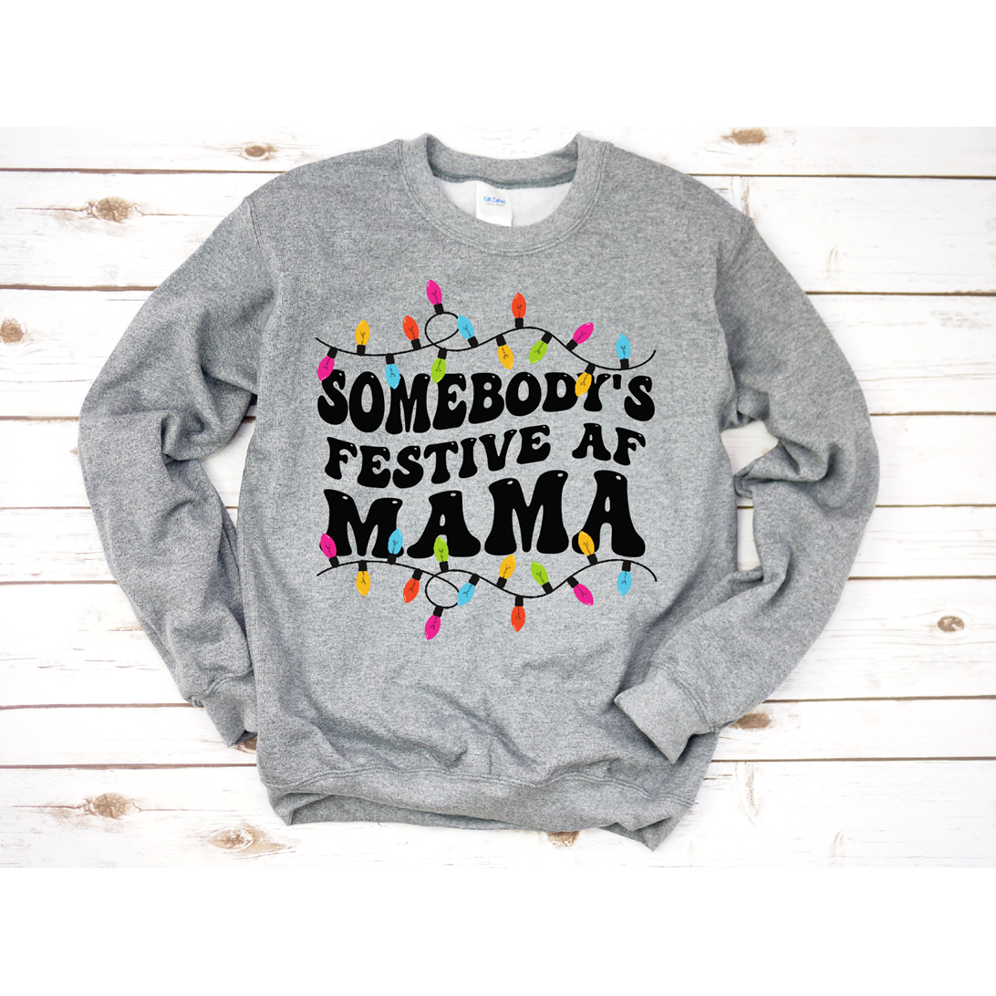 Somebody&#39;s Festive AF Mama Christmas Tee or Sweatshirt