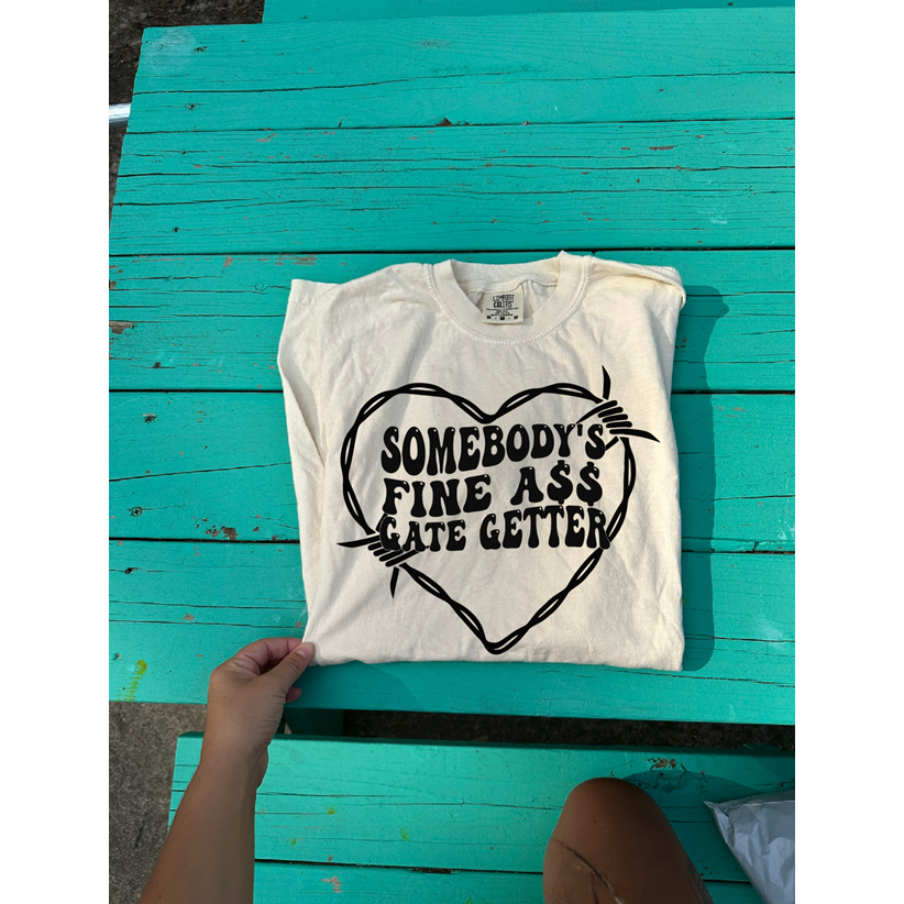 Fine Ass Gate Getter Tee or sweatshirt