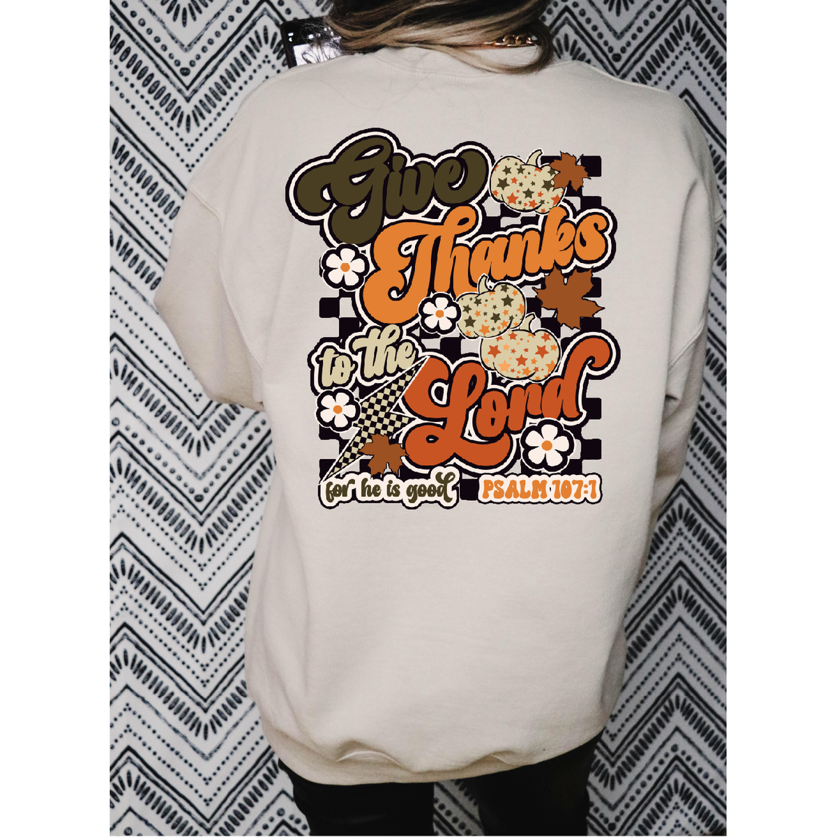 Give Thanks to the Lord Crewneck Sweatshirt or Tee