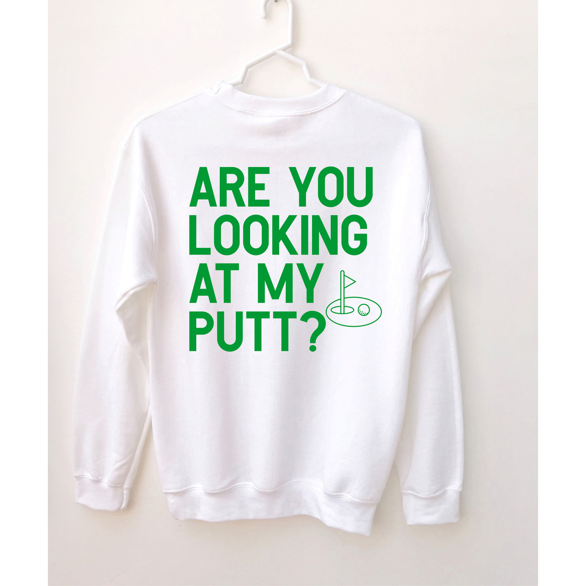 are you looking at my putt golf tee or sweatshirt