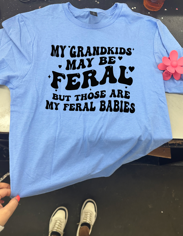 grandkids are feral babies tee or sweatshirt