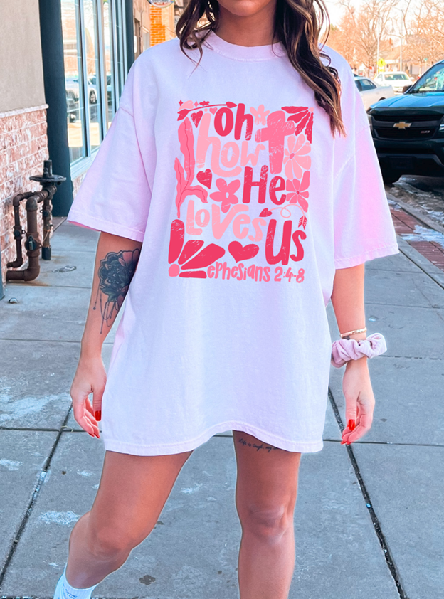 oh how he loves us  tee or sweatshirt