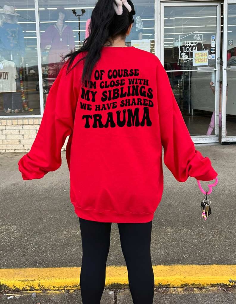 shared trauma Tee or  Sweatshirt