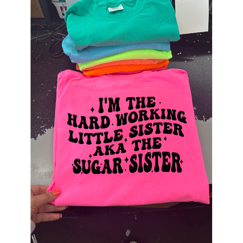 Little Sugar Sister Tee or sweatshirt