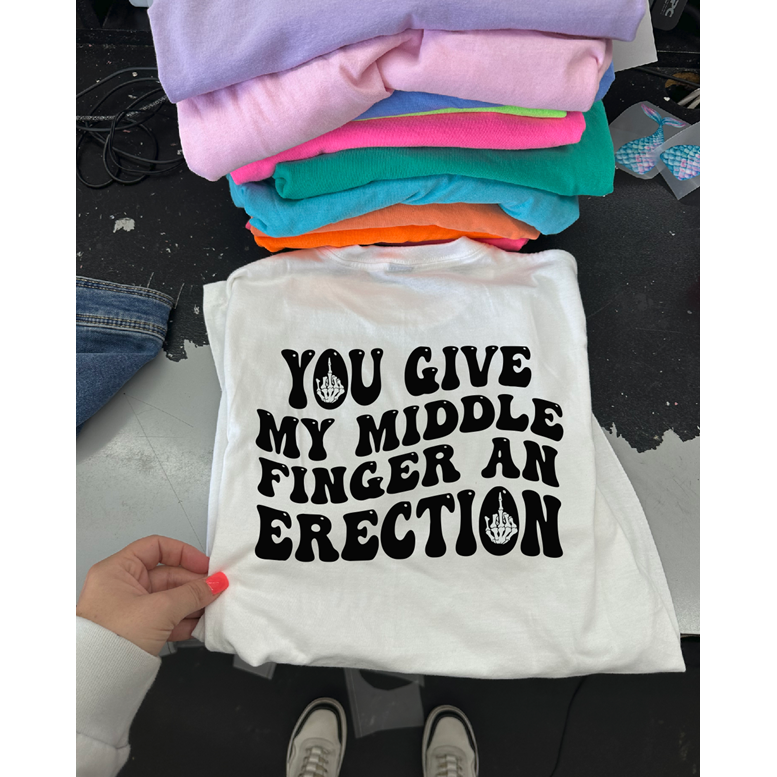 You give my middle finger tee or sweatshirt