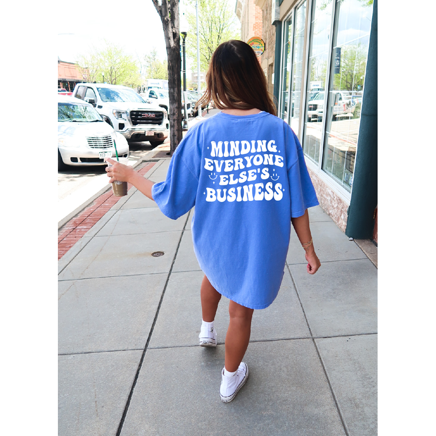 minding everyone else&#39;s business tee or sweatshirt