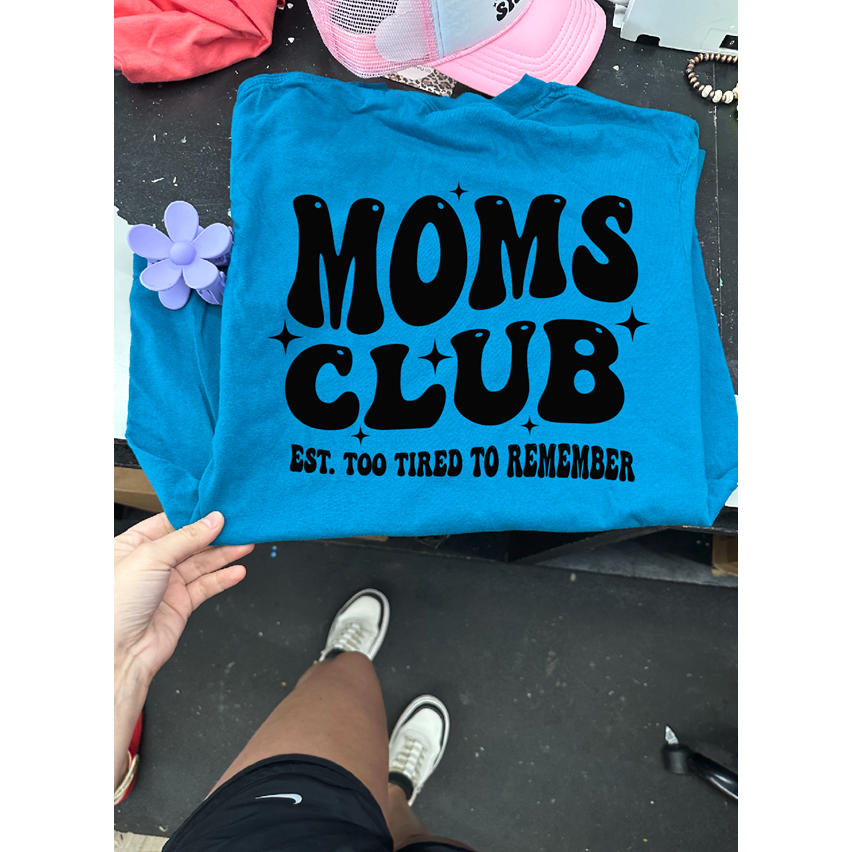Mom Est. too tired to remember tee or sweatshirt