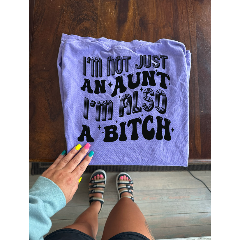 Not just an Aunt Tee or sweatshirt