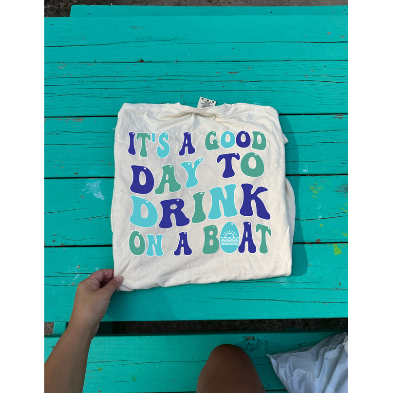 Good day to Drink on a Boat Tee or tank top