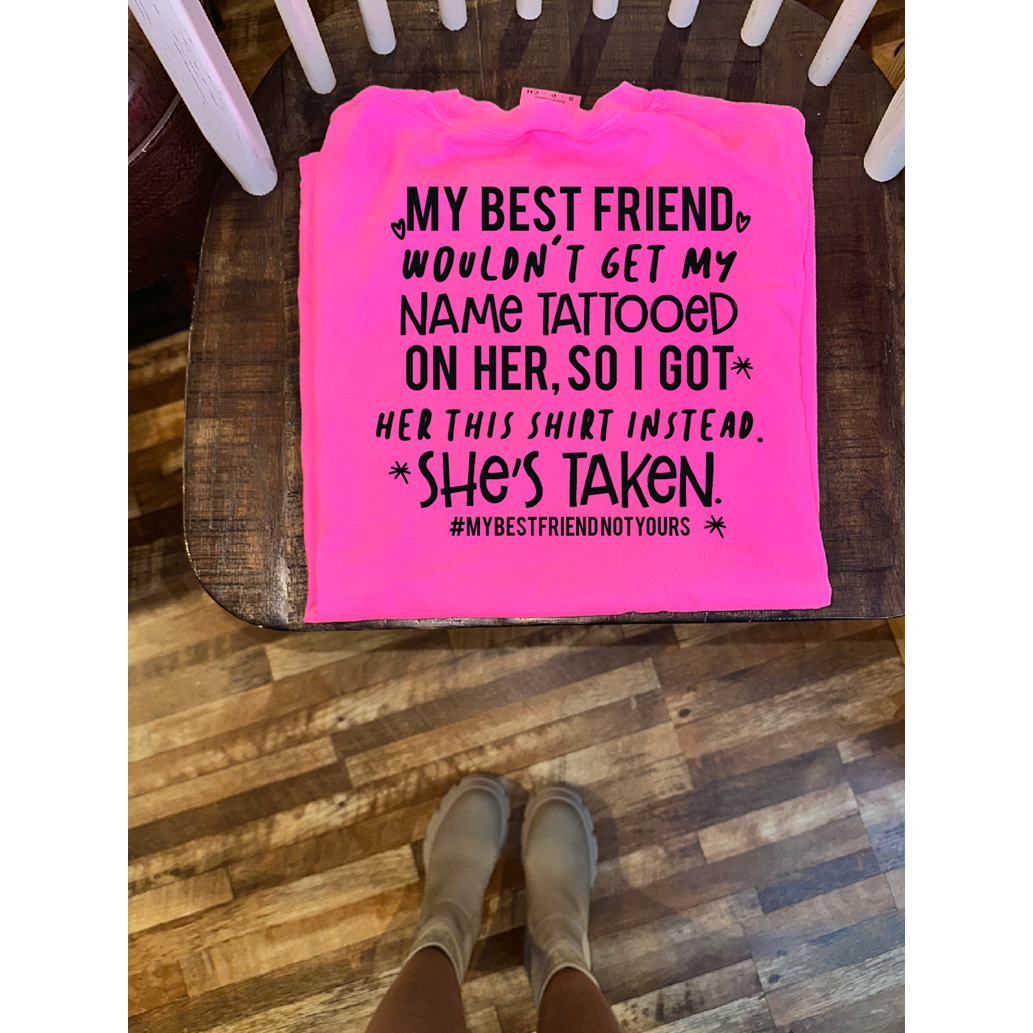 She&#39;s taken Best friend tee or sweatshirt