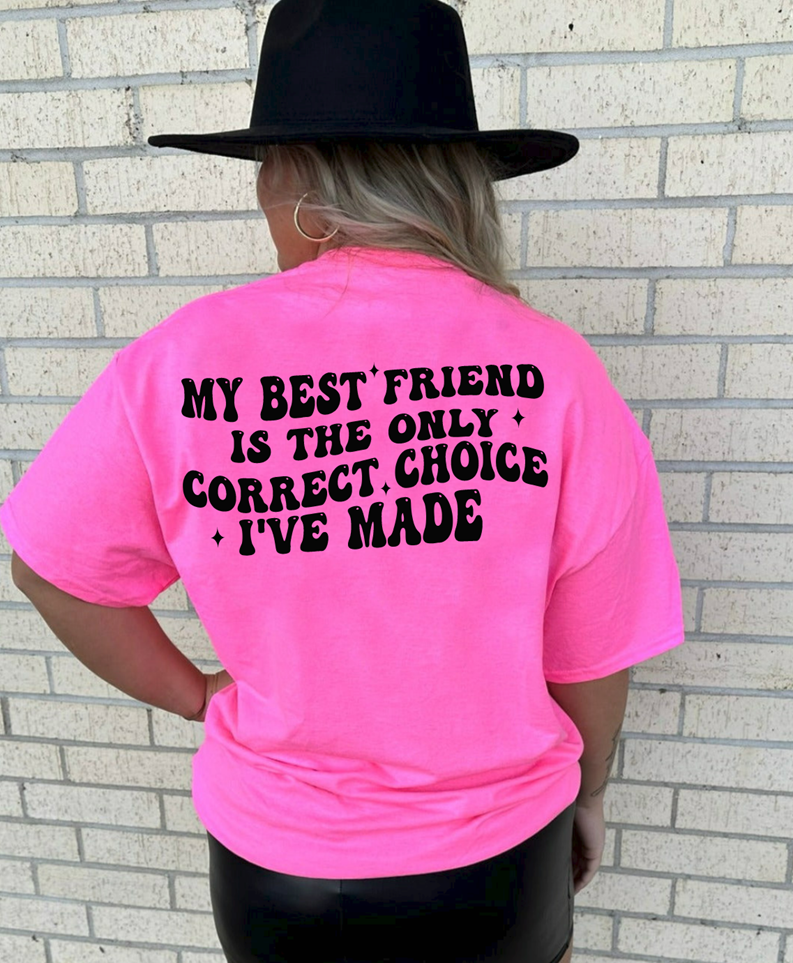 Correct choice best friend tee or sweatshirt