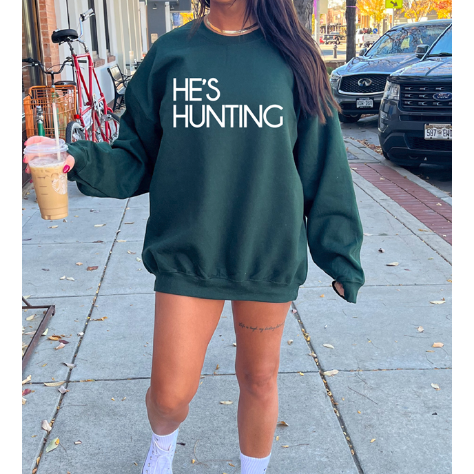 He&#39;s Hunting Tee or sweatshirt