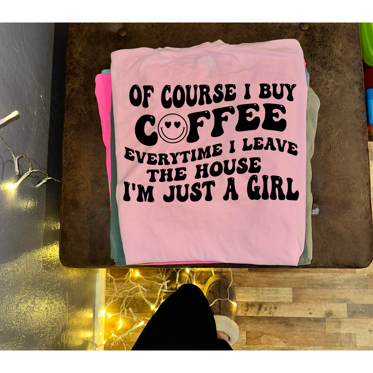 I&#39;m just a girl get coffee tee or Sweatshirt