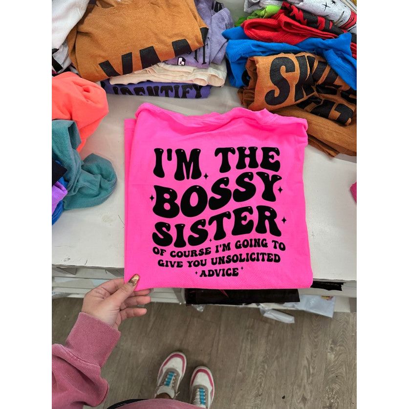 Bossy Sister  tee or sweatshirt