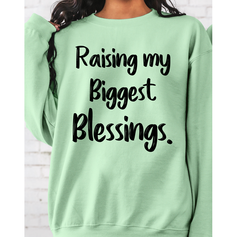 Raising my biggest blessing tee or Sweatshirt