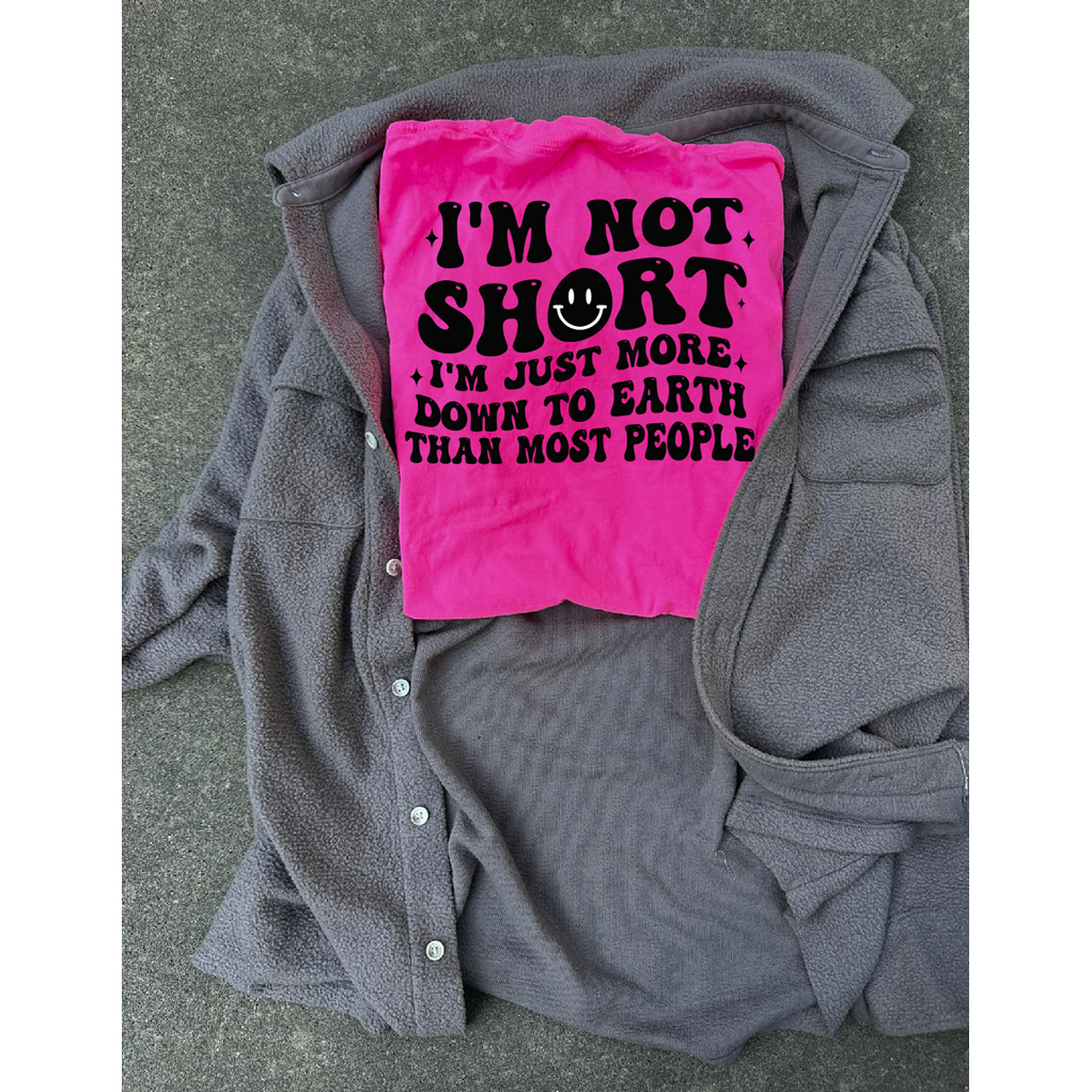 I&#39;m not short tee or sweatshirt