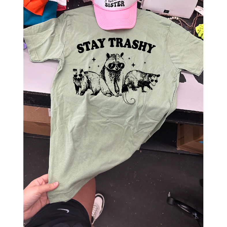 stay trashy Tee or sweatshirt