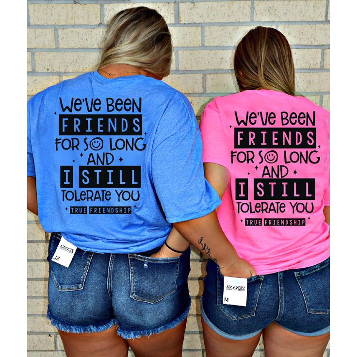 forever I tolerate you Best friend Tee or sweatshirt