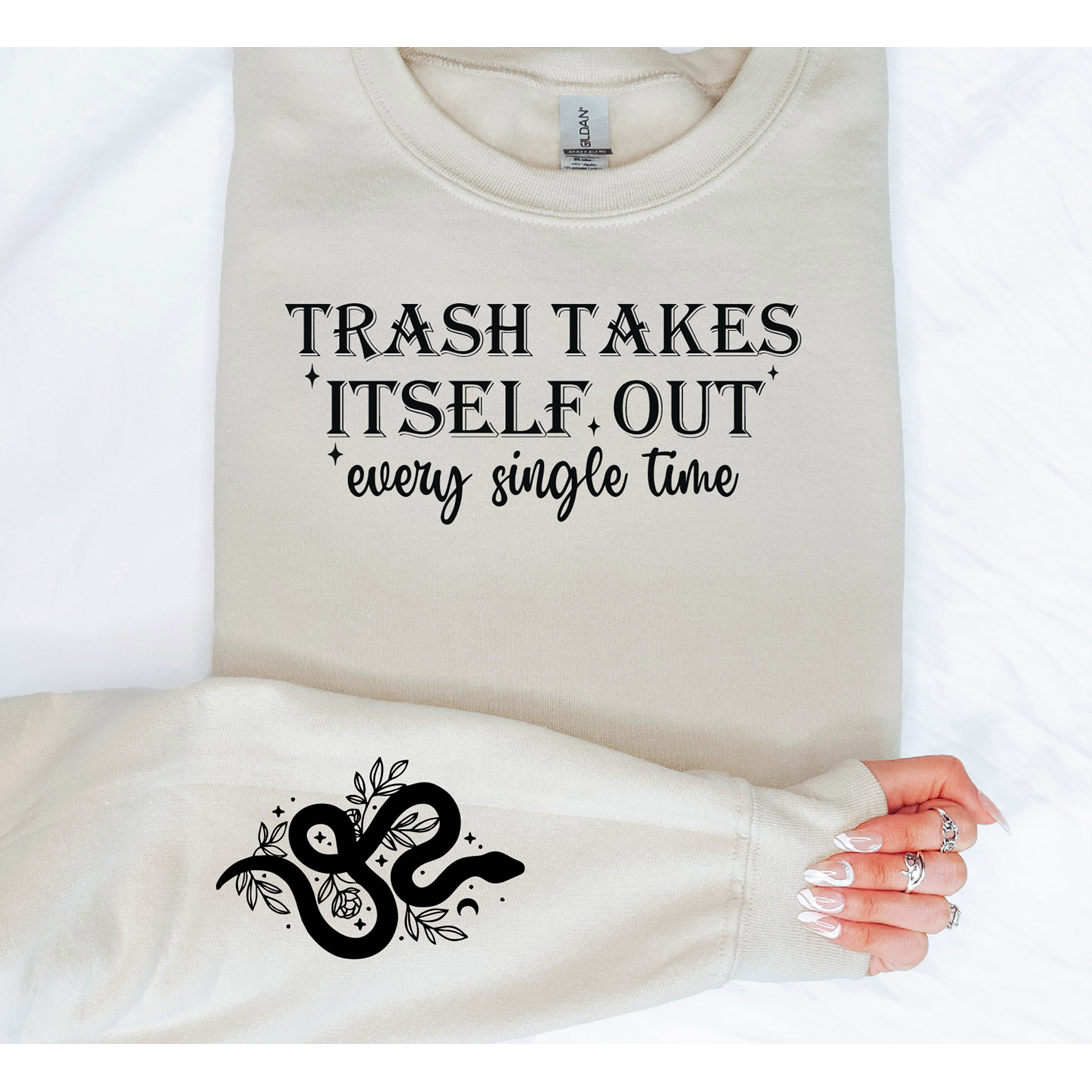Trash takes itself out Tee or Sweatshirt