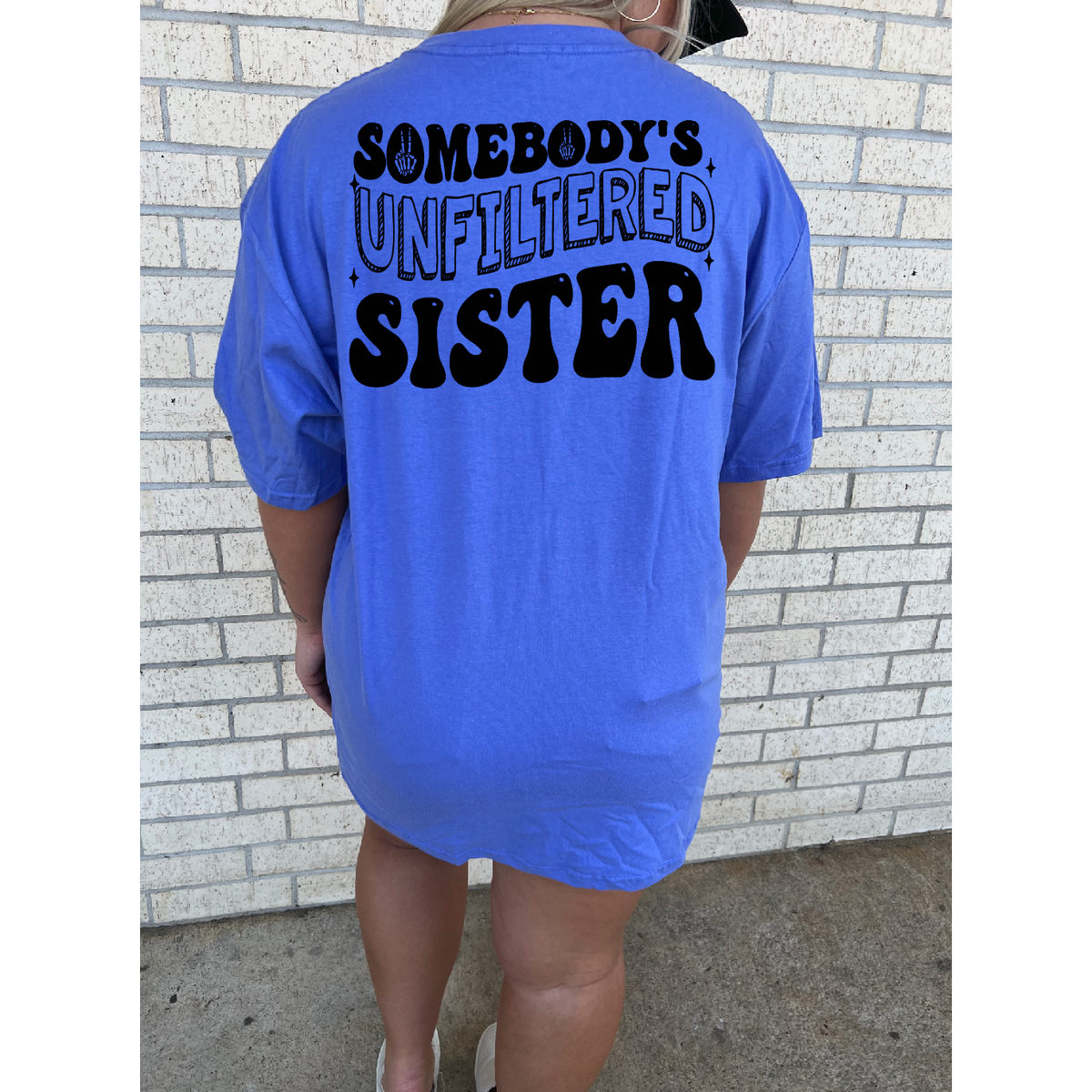 Somebody&#39;s Unfiltered Sister tee or sweatshirt