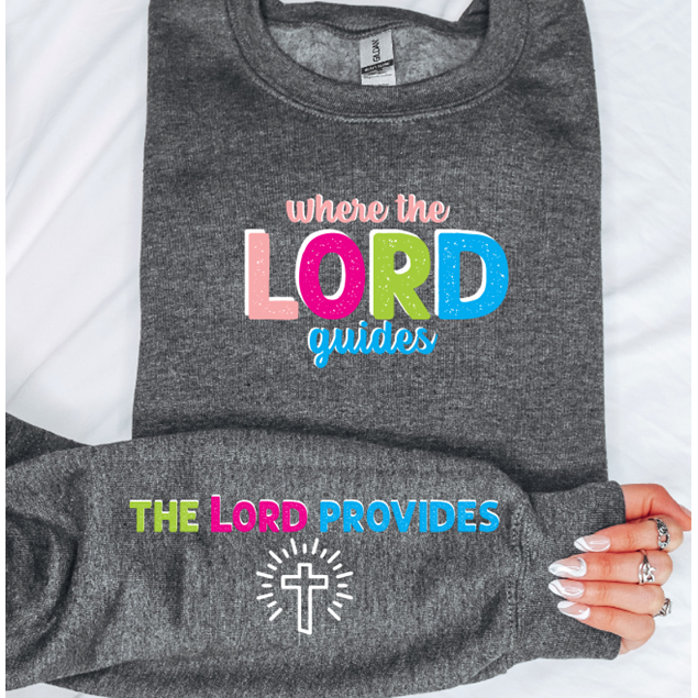 Where the Lord Guides Christian Sweatshirt